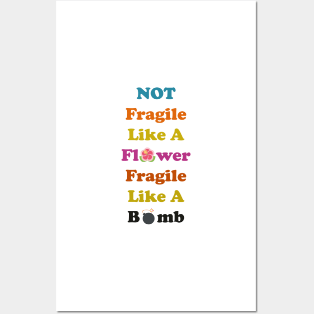 not fragile like a flower fragile like a bomb, Flower Quote, bomb Quote Wall Art by Souna's Store